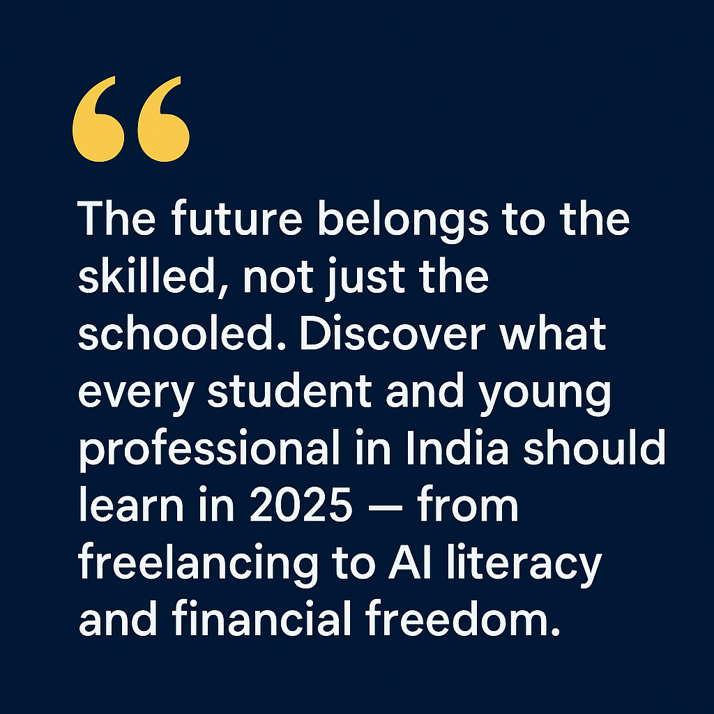 Career & Skills 2025: What Every Young Indian Needs to Learn Now
